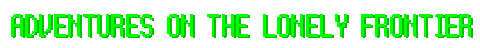 Adventures On The Lonely Frontier